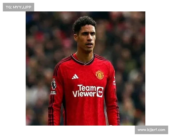 更换瓦拉内的五大原因分析：曼联后防重塑的战略选择